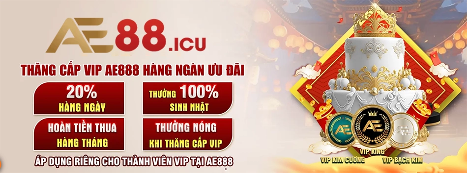 ưu đãi Khuyến mãi cực lớn dành cho thành viên VIP và người chơi thường xuyên ae88